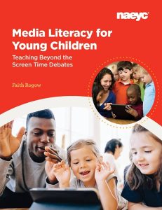 Media Literacy for Young Children Teaching Beyond Screen Time Debates